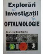 Explorari si investigatii in oftalmologie - Marieta Dumitrache (ISBN: 9789737085269)