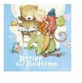 A Recipe for Bedtime - Peter Bently (ISBN: 9781444913774)