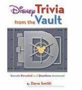 Disney Trivia From The Vault: Secrets Revealed and Questions Answered - Dave Smith (ISBN: 9781423153702)