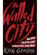 The Walled City - Ryan Graudin (ISBN: 9781780622002)