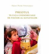 Preotul in fata chemarii sale de pastor al sufletelor - Preot Petre Vintilescu (ISBN: 9786062903541)
