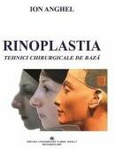 Rinoplastia. Tehnici chirurgicale de baza - Ion Anghel (ISBN: 9789737087331)