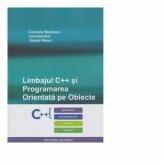 Limbajul C++ si Programarea Orientata pe Obiecte - Ileana Hauer, Cornelia Muntean (ISBN: 9789733607663)