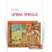Umbra timpului - Ion Pillat (ISBN: 9786064605672)