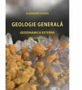 Geologie generala. Geodinamica externa, volumul II - Alexandru Istrate (ISBN: 9786065372467)