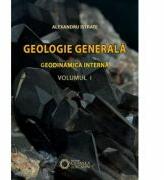 Geologie generala. Geodinamica interna, volumul I - Alexandru Istrate (ISBN: 9786065372542)