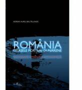 Romania. Orasele porturi dunarene. Geografie umana si economica - Adrian Aurel Baltalunga (ISBN: 9789738966598)