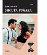 Micuta fugara - Jane Ashton (ISBN: 9786067363050)