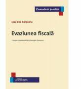 Evaziunea fiscala - Eliza Ene-Corbeanu (ISBN: 9786062714765)