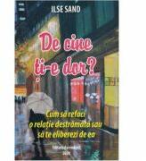 De cine ti-e dor? - Ilse Sand (ISBN: 9786069050163)