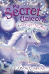 My Secret Unicorn: Moonlight Journey - Linda Chapman (2007)
