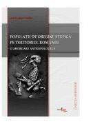 Populatii de origine stepica din perioada de tranzitie si epoca bronzului pe teritoriul Romaniei. O abordare antropologica - Alexandra Comsa (ISBN: 9789737925596)