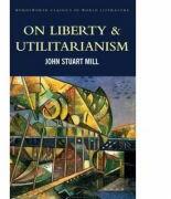 On Liberty & Utilitarianism - John Stuart Mill (ISBN: 9781840225969)