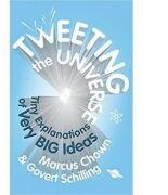 Tweeting the Universe. Very Short Courses on Very Big Ideas - Marcus Chown, Govert Schilling (ISBN: 9780571278435)