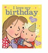 I Love My Birthday - Giles Andreae (ISBN: 9781408339633)
