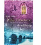 Now I Know & The Toll Bridge - Aidan Chambers (ISBN: 9781862302877)