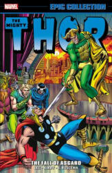 Thor Epic Collection: The Fall Of Asgard - Stan Lee, Gerry Conway (ISBN: 9781302912741)