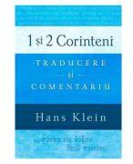 1 si 2 Corinteni. Traducere si comentariu - Hans Klein (ISBN: 9786067321999)