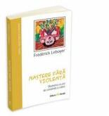 Nastere fara violenta - Frederick Leboyer (ISBN: 9789731111049)