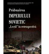 Prabusirea Imperiului Sovietic. Lectii in retrospectiva - Adrian Pop, Constantin Corneanu (ISBN: 9786065371316)