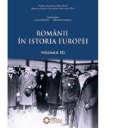 Romanii in istoria Europei, volumul III - Alexandru Ionicescu, Lucian Dindirica (ISBN: 9786065373464)