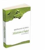 Misticism si logica si alte eseuri - Bertrand Russell (ISBN: 9789731112244)