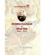 Istoria Clujului 3 - Jakab Elek (ISBN: 9786067974393)