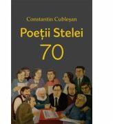 Poetii „Stelei 70 - Constantin Cublesan (ISBN: 9786067974553)