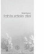 (ab)surdele zilei - Viorel Bucur (ISBN: 9786067974362)