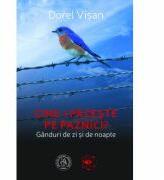 Cine-i pazeste pe paznici? Ganduri de zi si de noapte - Dorel Visan (ISBN: 9786067974294)