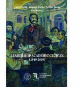 Leadership academic clujean (1919-2019) - Vasile Puscas (ISBN: 9786067974430)