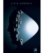 Ramasitele viselor - Liviu Surugiu (ISBN: 9786066645379)