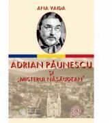 Adrian Paunescu si „Misterul Nasaudean - Ana Vaida (ISBN: 9786067974140)