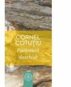 Paranteza deschisa. Proza scurta - Cornel Cotutiu (ISBN: 9786067972832)