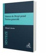 Sinteze de drept penal. Partea generala - Mihail Udroiu (ISBN: 9786061809776)
