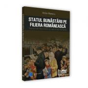 Statul bunastarii pe filiera romaneasca. Fracturi ale dezvoltarii si rupturi ale memoriei - Victor Rizescu (ISBN: 9786062611507)
