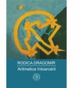 Aritmetica intoarcerii - Rodica Dragomir (ISBN: 9786067971491)