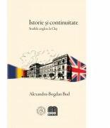 Istorie si continuitate. Studiile engleze la Cluj - Alexandru-Bogdan Bud (ISBN: 9786067971217)
