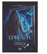 Ephialte. Umbra unui cosmar - Cristinne C. C (ISBN: 9786060291985)
