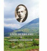 Liviu Rebreanu si Cuibul visurilor - Iacob Naros (ISBN: 9786067970012)