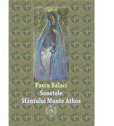 Sonetele Sfantului Munte Athos - Pascu Balaci (ISBN: 9786068770956)