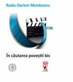 In cautarea povestii bis - Radu-Ilarion Munteanu (ISBN: 9786067970036)