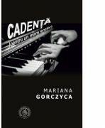 Cadenta. Pentru un mars erotic - Mariana Gorczyca (ISBN: 9786068770864)