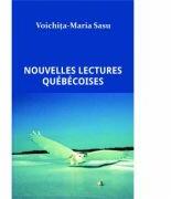 Nouvelles lectures quebecoises - Voichita-Maria Sasu (ISBN: 9786069259320)