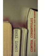 Contra curentului. Radiografii istoriografice post-moderne - Ionut Tene (ISBN: 9786069259368)