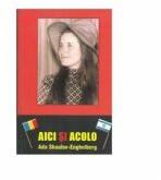 Aici si acolo - Ada Shaulov-Enghelberg (ISBN: 9786066643726)