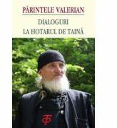 Dialoguri la hotarul de taina - Ierom. Valerian Paslaru (ISBN: 9789731873893)