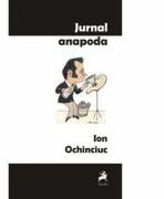 Jurnal anapoda - Ion Ochinciuc (ISBN: 9786068361482)