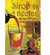 Sirop si nectar din fructe, flori si plante medicinale - Georg Innerhofer (ISBN: 9789731822570)