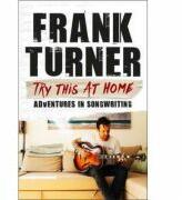 Try This At Home - Frank Turner (ISBN: 9781472257857)